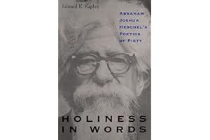 Holiness in Words: Abraham Joshua Heschel's Poetics of Piety (Suny Series, Judaica)