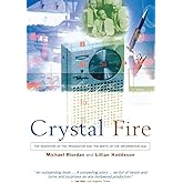Crystal Fire: The Invention of the Transistor and the Birth of the Information Age (Sloan Technology Series)