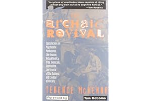 The Archaic Revival: Speculations on Psychedelic Mushrooms, the �鶹��, Virtual Reality, UFOs, Evolut – A Mesmerizing Journey