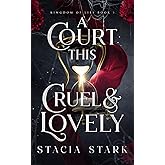 A Court This Cruel and Lovely (Kingdom of Lies)