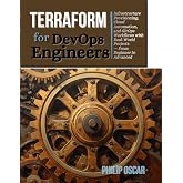 Terraform for DevOps Engineers: Infrastructure Provisioning, Cloud Automation, and GitOps Workflows with Real-World Projects &mdash; From Beginner to Advanced (The Devops engineer series)