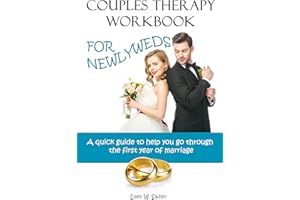 Couples therapy workbook for newlyweds: A quick guide to help you go through the first year of marriage