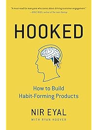 Hooked: How to Build Habit-Forming Products