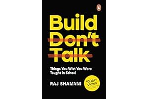 Build, Don't Talk: Things You Wish You Were Taught in School