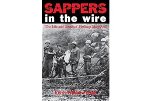 Sappers in the Wire: The Life and Death of Firebase Mary Ann (Volume 45) (Williams-Ford Texas A&M University Military History Series)