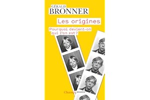 Les origines. Pourquoi devient-on qui l'on est ? (French Edition)