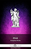 Delphi Complete Works of Ovid (Illustrated) (Delphi Ancient Classics Book 6)