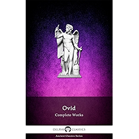 Delphi Complete Works of Ovid (Illustrated) (Delphi Ancient Classics Book 6) book cover
