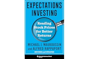 Expectations Investing: Reading Stock Prices for Better Returns, Revised and Updated (Heilbrunn Center for Graham & Dodd Investing Series)
