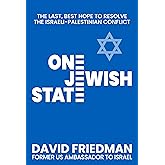 One Jewish State: The Last, Best Hope to Resolve the Israeli-Palestinian Conflict with a Foreword by Mike Pompeo