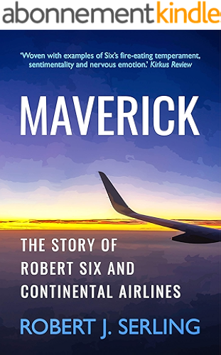 Download Maverick: The Story of Robert Six and Continental Airlines (English Edition) PDF