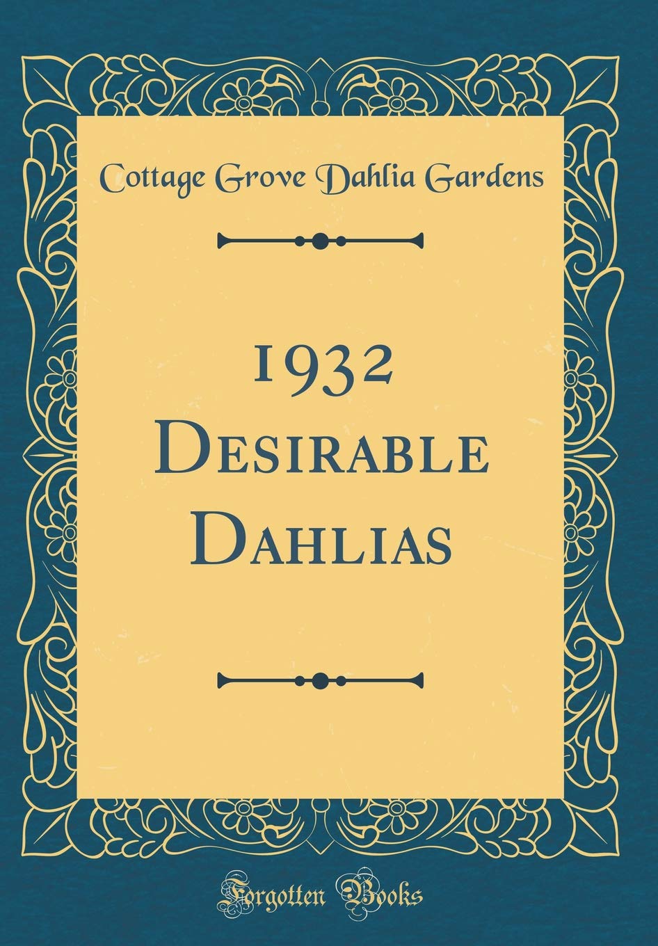 1932 Desirable Dahlias Classic Reprint Cottage Grove Dahlia