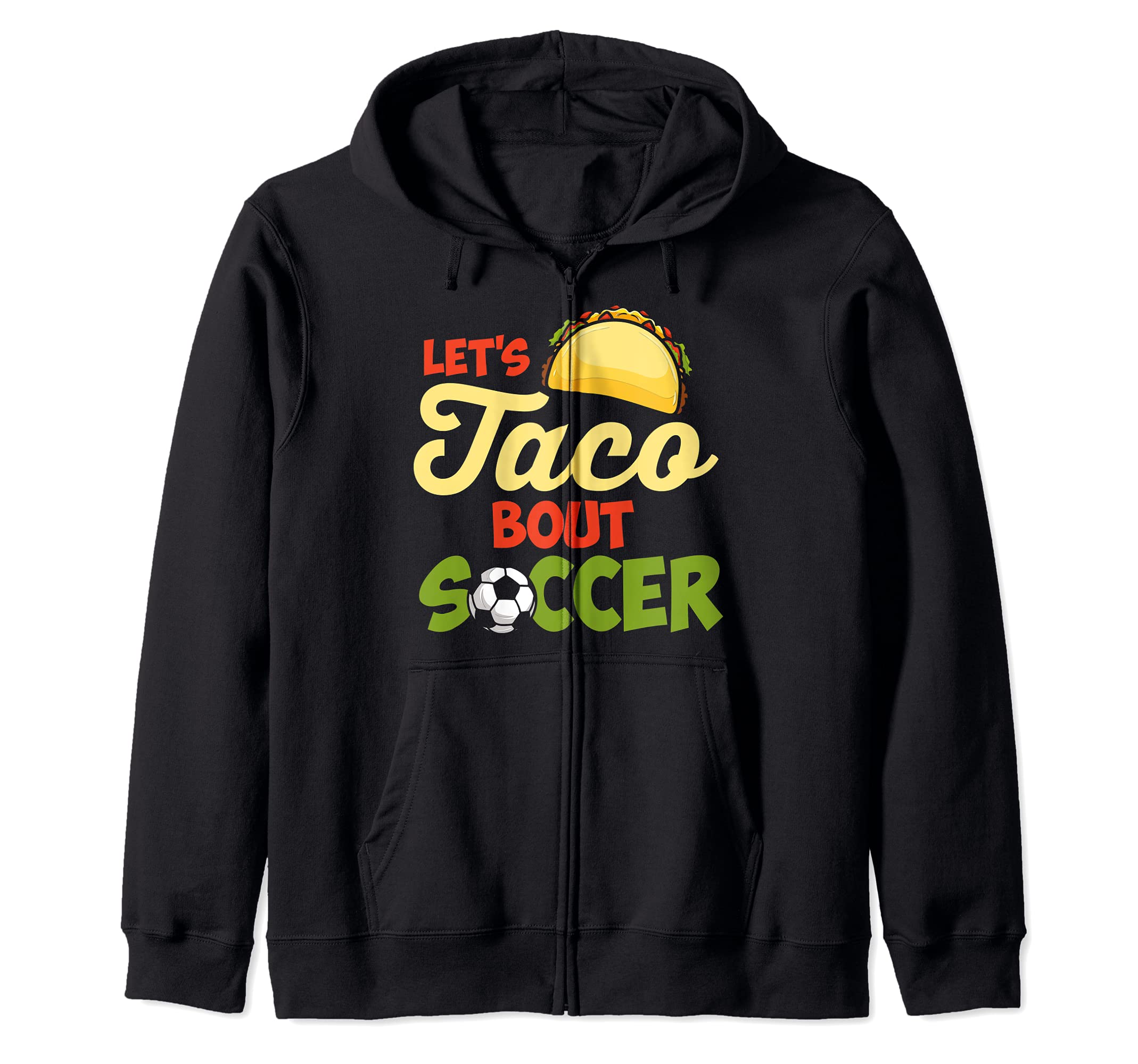 Soccer And Tacos Quote For A Soccer Player Zip Hoodie