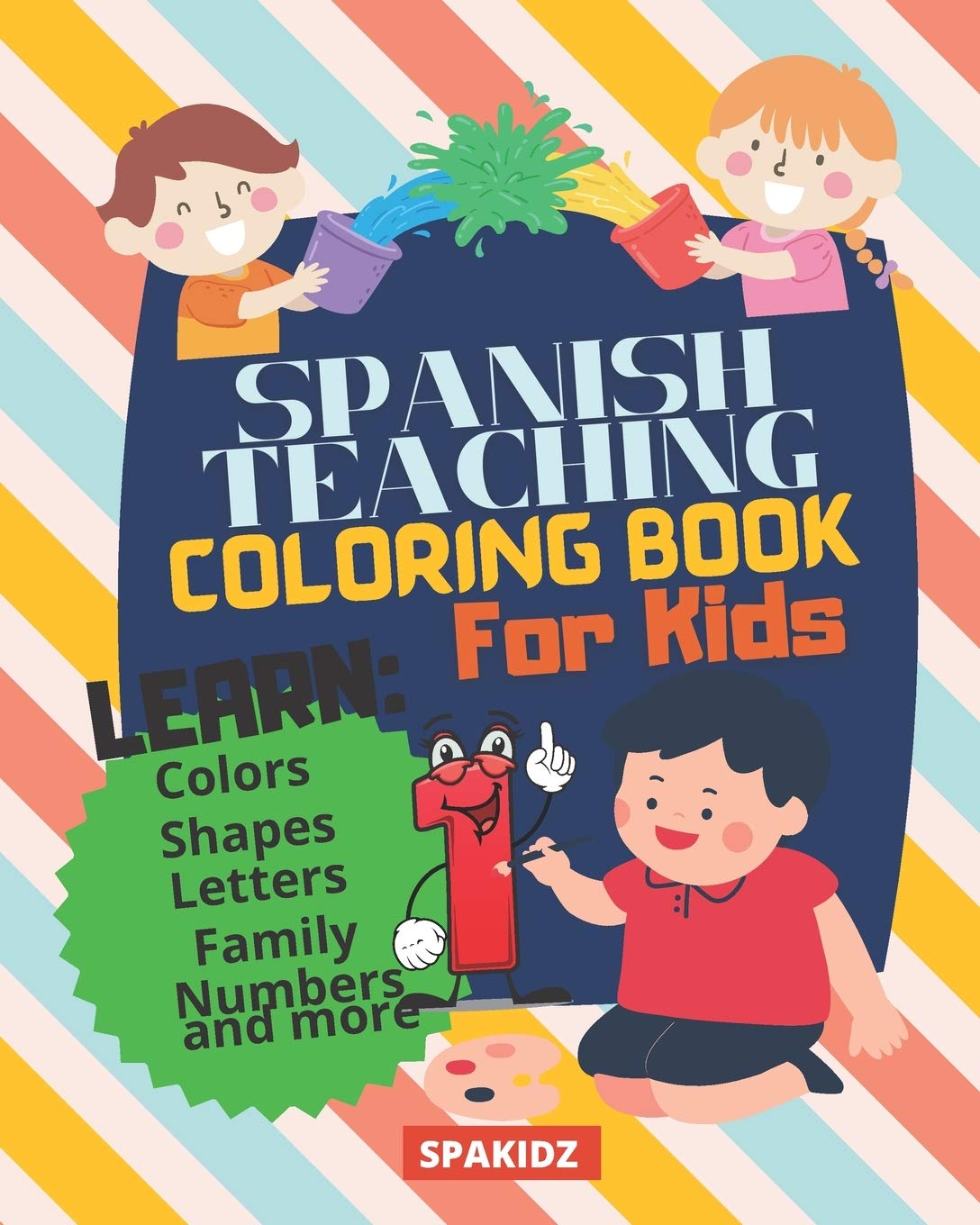 Download Spakidz Spanish Teaching Coloring Book For Kids Learn Spanish Foundations Colors Numbers Letters Family More Great For Kindergarteners Bilingual Spanish Book Spanish Teaching Books Spakidz 9798692793935 Amazon Com Books