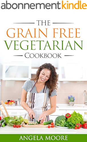 Download The Grain Free Vegetarian Cookbook (English Edition) PDF