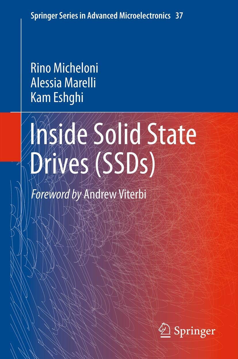 Inside Solid State Drives Ssds Springer Series In Advanced Microelectronics 37 Micheloni Rino Marelli Alessia Eshghi Kam Amazon Com Books