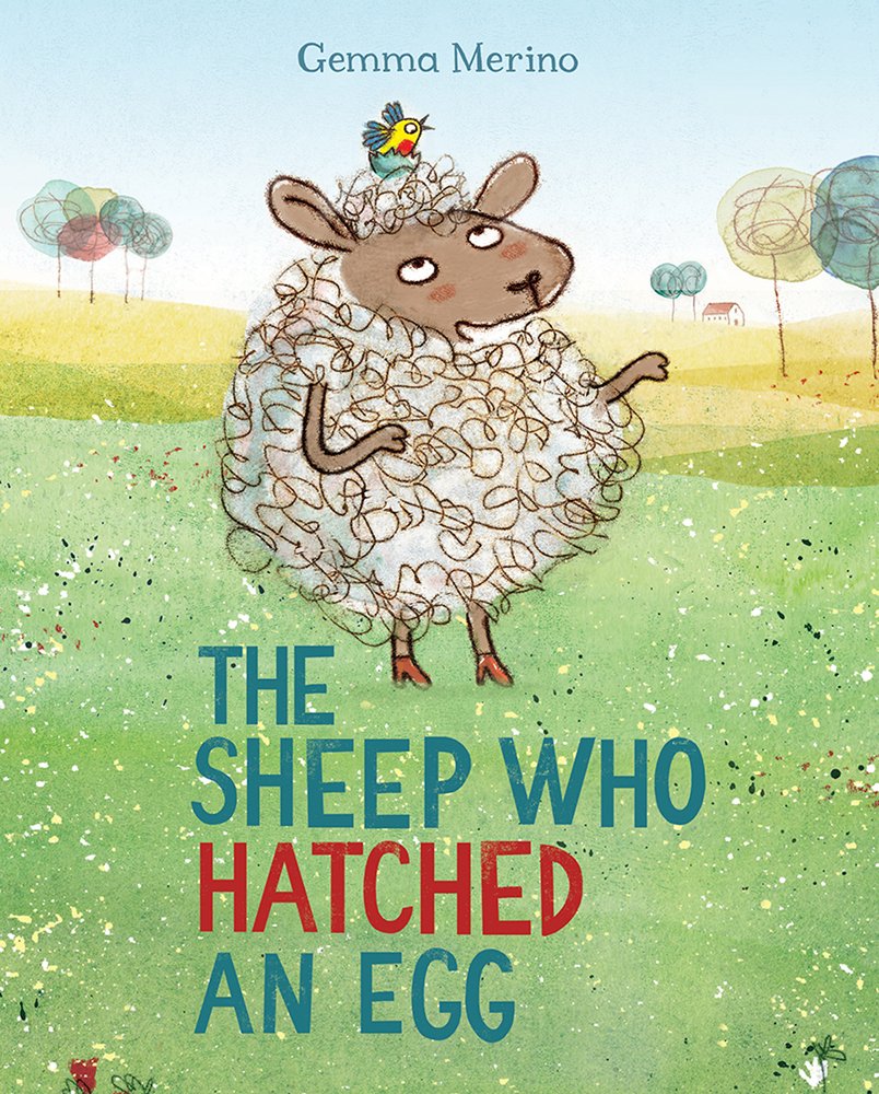 The Sheep Who Hatched an Egg / Gemma Merino