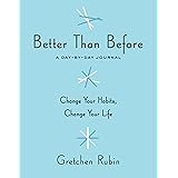 Better Than Before: A Day-by-Day Journal
