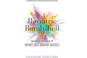 Bariatric Bombshell: An Honest Approach to Weight Loss Surgery Success