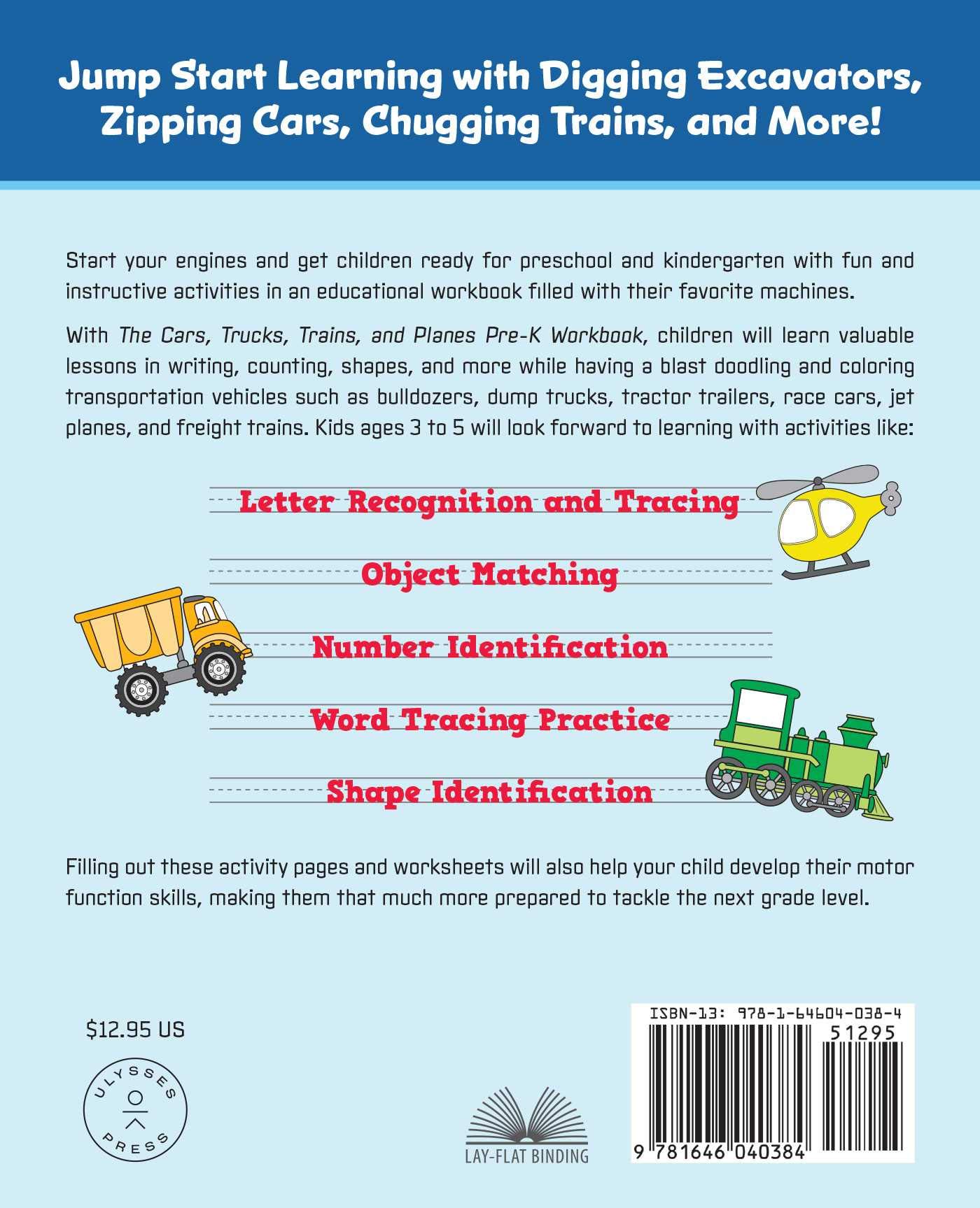 The Cars, Trucks, Trains, and Planes Pre-K Workbook: Letter and Number Tracing, Sight Words, Counting Practice, and More Awesome Activities and ... (For Kids Ages 3-5) (Books for Teachers)