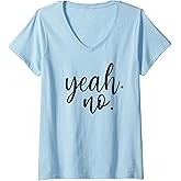 Womens Yeah No V-Neck T-Shirt