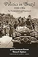 Politics in Brazil 1930-1964: An Experiment in Democracy