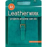 46 Leatherwork Projects Anyone Can Do