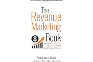 The Revenue Marketing Book : How to build a predictable and repeatable revenue marketing engine that works