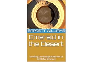 Emerald in the Desert: Unveiling the Geological Marvels of the Richat Structure (Enigma Expeditions: Unraveling Paranormal My