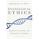 Evangelical Ethics: Issues Facing the Church Today, Fourth Edition