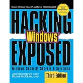 Hacking Exposed Windows: Microsoft Windows Security Secrets and Solutions, Third Edition 3rd edition by Scambray, Joel (2007) Paperback
