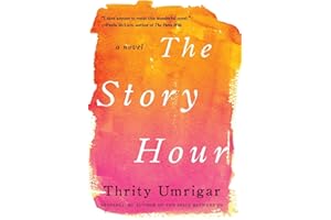 The Story Hour: A Powerful Literary Fiction of Two Women, Immigrant Friendship, Secrets, and Betrayal