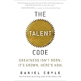 The Talent Code: Greatness Isn't Born. It's Grown. Here's How.