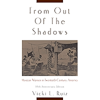 From Out of the Shadows: Mexican Women in Twentieth-Century America book cover