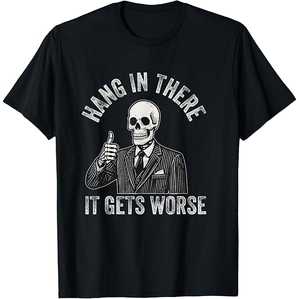 ZisZor 'Hang In There It Gets Worse' Existential Dread Cartoon Bomb T-Shirt - Funny Sarcastic Tee, Unisex Fit - View #8