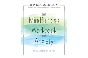 The Mindfulness Workbook for Anxiety: The 8-Week Solution to Help You Manage Anxiety, Worry & Stress