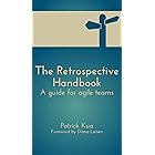 The Retrospective Handbook: A guide for agile teams