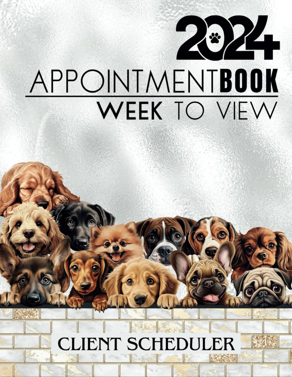 Week To View Appointment Book 2024 Client Scheduler: Mobile Dog Grooming, Walking Pet Business, Dated Daily & Weekly Planner Diary With Booking Slots, ... 52 Weeks, Silver Grey With Peeking Dogs
