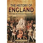 The History of England: An Enthralling Overview of English History