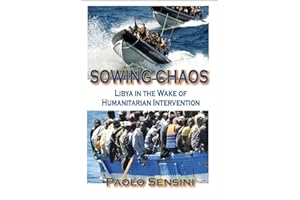 Sowing Chaos: Libya in the Wake of Humanitarian Intervention