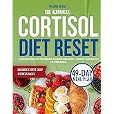 The Advanced Cortisol Detox Diet Reset: Reclaim Your Energy, Reset Your Hormones, and Restore Inner Balance – Follow the 49-Day Meal Plan for Optimal Results