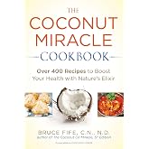 The Coconut Miracle Cookbook