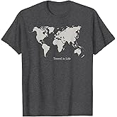 World Traveler Tee by Travel is Life T-Shirt