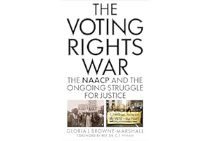 The Voting Rights War: The NAACP and the Ongoing Struggle for Justice