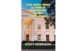 The West Wing Ultimate Superfan Trivia Challenge!: Trivia Quizzes from All 7 Seasons (What's Next?)