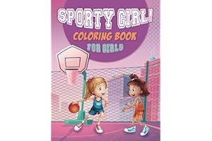 Sporty Girl Coloring Book For Girls: 42 Fun Sports Images For Young Athletes: Basketball, Soccer, Swimming, Tennis, Golf, Gymnastics and More! Kids Ages 4-8