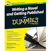 Writing a Novel and Getting Published For Dummies UK (For Dummies Series)
