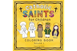 Catholic Saints for Children Coloring Book Volume 1: 25 Saints for Kids to Color and Learn