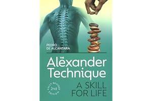 Alexander Technique: A Skill for Life