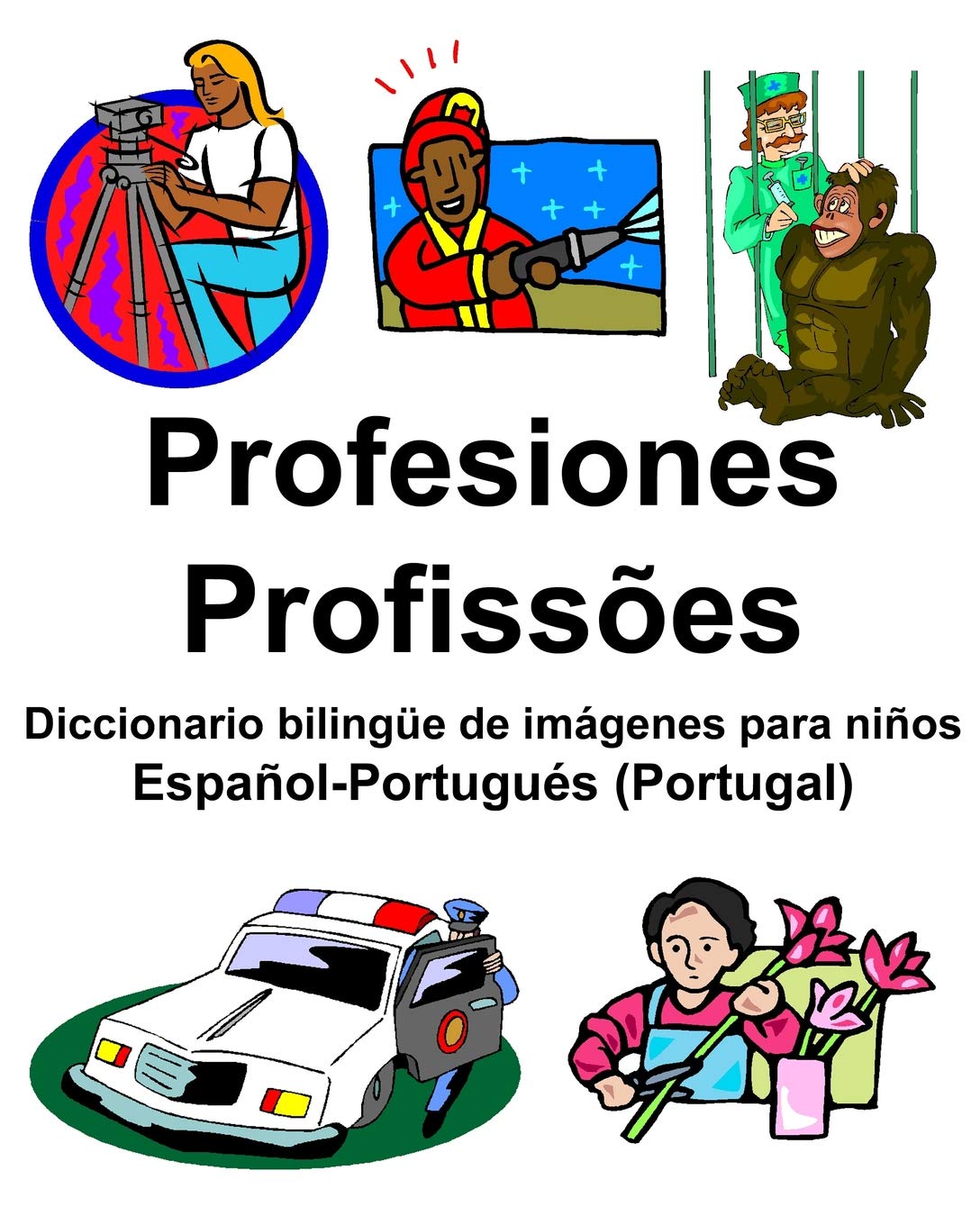 Como Se Dice Para En Portugues Español-Portugués (Portugal) Profesiones/Profissões Diccionario bilingüe de  imágenes para niños (Spanish Edition): Carlson, Richard: 9781093987539:  Amazon.com: Books